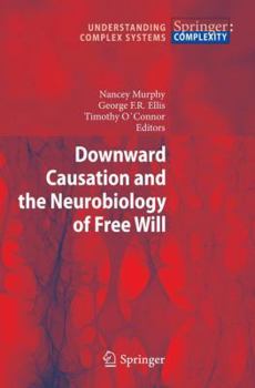 Hardcover Downward Causation and the Neurobiology of Free Will Book