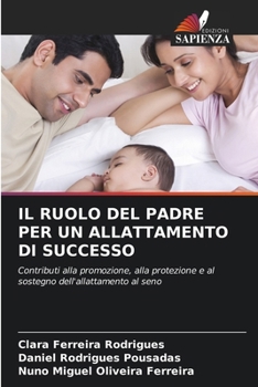 Il Ruolo del Padre Per Un Allattamento Di Successo (Italian Edition)