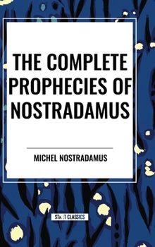 Hardcover The Complete Prophecies of Nostradamus Book