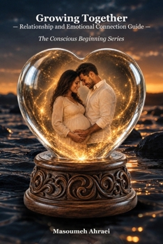 Paperback Growing Together: Relationship and Emotional Connection Guide Book
