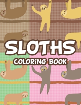 Paperback Sloth Coloring Book: Stress And Tension Relief Coloring Pages For Adults, Relaxing Sloth Illustrations To Color Book