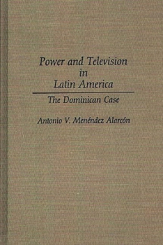 Hardcover Power and Television in Latin America: The Dominican Case Book