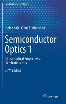 Hardcover Semiconductor Optics 1: Linear Optical Properties of Semiconductors Book