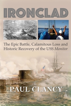 Paperback Ironclad: The Epic Battle, Calamitous Loss and Historic Recovery of the USS Monitor Book