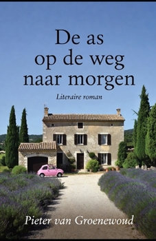 De as op de weg naar morgen: Literaire Roman (Dutch Edition)
