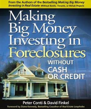 Paperback Making Big Money Investing in Foreclosures: Without Cash or Credit Book