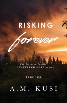 Risking Forever - Book #2 of the Emerson Family of Shattered Cove