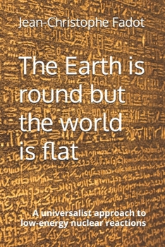 The Earth is round but the world is flat: A universalist approach to low-energy nuclear reactions
