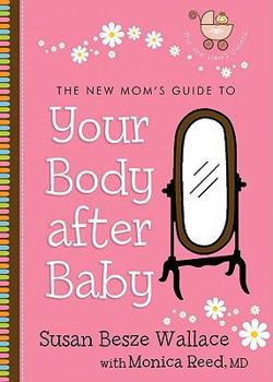 Paperback The New Mom's Guide to Your Body After Baby Book