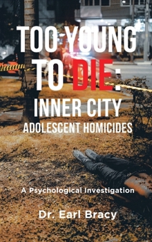 Hardcover Too Young to Die: Inner City Adolescent Homicides Book