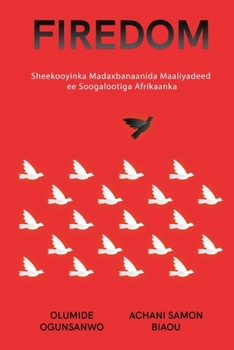 Paperback Firedom: Sheekooyinka Madaxbanaanida Maaliyadeed ee Soogalootiga Afrikaanka [Somali] Book