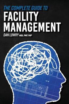 Paperback The Complete Guide to Facility Management Book