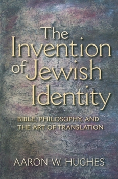Paperback The Invention of Jewish Identity: Bible, Philosophy, and the Art of Translation Book