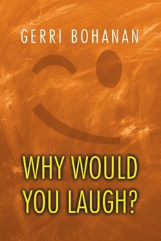 Paperback Why Would You Laugh? Book