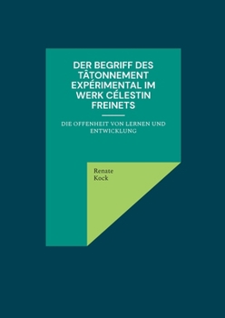 Paperback Der Begriff des tâtonnement expérimental im Werk Célestin Freinets: Die Offenheit von Lernen und Entwicklung [German] Book