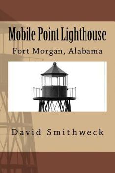 Paperback Mobile Point Lighthouse: Fort Morgan, Alabama Book