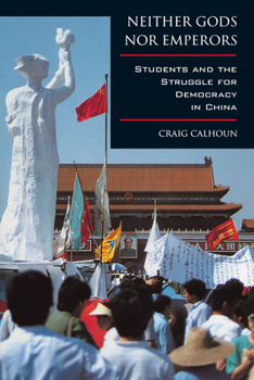 Paperback Neither Gods Nor Emperors: Students and the Struggle for Democracy in China Book