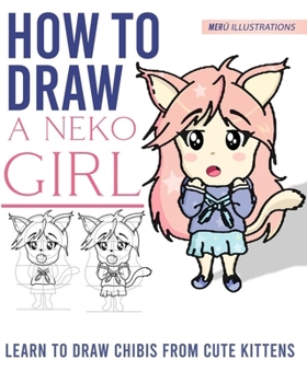 Paperback How to Draw a Neko Girl: Learn to Draw Chibis from Cute Kittens Book