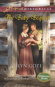 The Baby Bequest - Book #2 of the Wilderness Brides