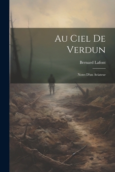 Paperback Au Ciel de Verdun: Notes D'un Aviateur [French] Book