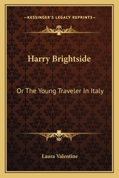 Paperback Harry Brightside: Or The Young Traveler In Italy Book