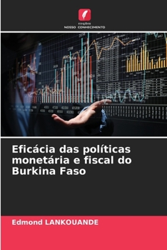 Paperback Eficácia das políticas monetária e fiscal do Burkina Faso [Portuguese] Book