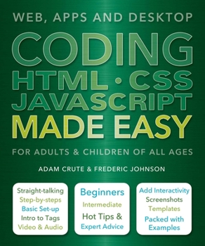 Paperback Coding HTML CSS JavaScript Made Easy: Web, Apps and Desktop Book