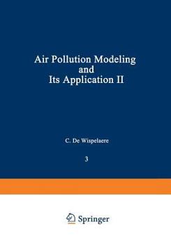 Air Pollution Modeling and Its Application II (Nato - Challenges of Modern Society) - Book #2 of the Air Pollution Modeling and Its Application