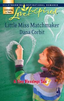 Little Miss Matchmaker (Love Inspired) - Book #10 of the Tiny Blessings