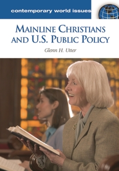 Hardcover Mainline Christians and U.S. Public Policy: A Reference Handbook Book