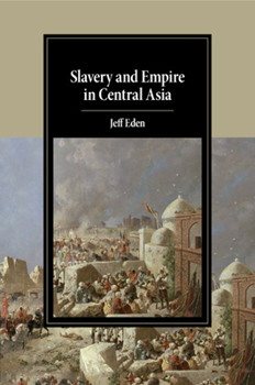 Paperback Slavery and Empire in Central Asia Book