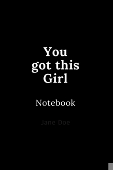 Paperback You got this Girl notebook: Cute gift for Women and Girls - 6 x 9 - 120 ruled PAGE... - Journal, Notebook, Diary, Composition Book) Book