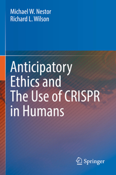 Paperback Anticipatory Ethics and the Use of Crispr in Humans Book
