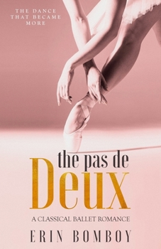 Paperback The Pas de Deux: A Classical Ballet Romance Book