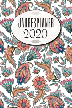 Jahresplaner 2020: Wochenplaner, Taschenkalender, Terminkalender und Kalender 2020, 100+ Seiten, inkl. Adressbuch, Geburtstagsliste, uvm. Motiv Blumen (German Edition)