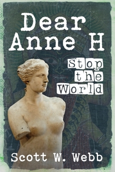 Paperback Dear Anne H.: Stop the World Book