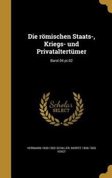 Hardcover Die römischen Staats-, Kriegs- und Privataltertümer; Band 04 pt.02 [German] Book