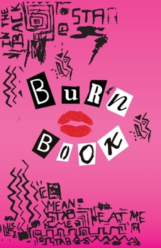 Paperback Burn Book: Lined Journal, Its Full Of Secrets, You're like Really Pretty - 5.5 x 8.5 writing notebook Book