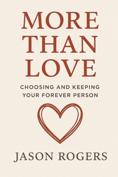 Paperback More Than Love: Choosing and Keeping Your Forever Person Book