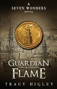 Guardian of the Flame - Book #4 of the Seven Wonders