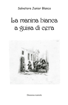 Paperback La manina bianca a guisa di cera [Italian] Book