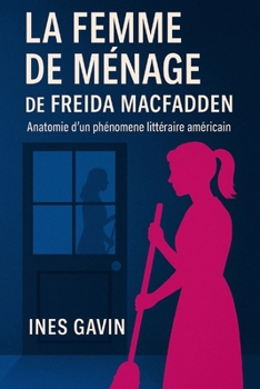 La Femme de Ménage de Freida McFadden (French Edition)