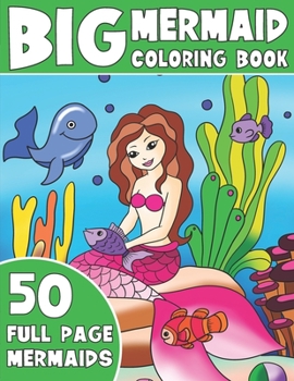 Paperback The Big Mermaid Coloring Book: Jumbo Mermaid Coloring Book For Kids Book
