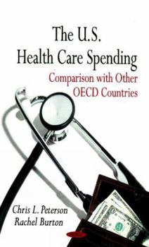 Hardcover The U.S. Health Care Spending: Comparison With Other OECD Countries Book