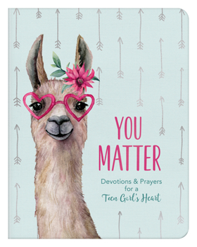Paperback You Matter (for Teen Girls): Devotions & Prayers for a Teen Girl's Heart Book