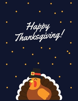Paperback Happy thanksgiving!: Happy Thanksgiving Journal/Notebook Blank Lined Ruled 8.5x11 inches 100 Pages Book