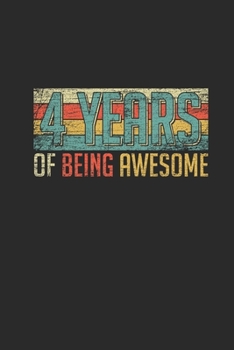 Paperback 4 Years Of Being Awesome: Dotted Bullet Notebook - Awesome Birthday Gift Idea Book