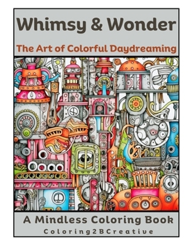 Paperback Whimsy & Wonder: The Art of Colorful Daydreaming Book