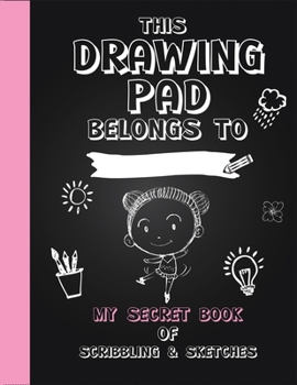 Paperback Drawing Pad! My Secret Book of Scribbling's and Sketches: Sketchbook for Kids, Large Blank Pages 8.5x11 110 pages for Drawing, Sketching & Crayon Colo Book