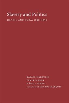 Hardcover Slavery and Politics: Brazil and Cuba, 1790-1850 Book